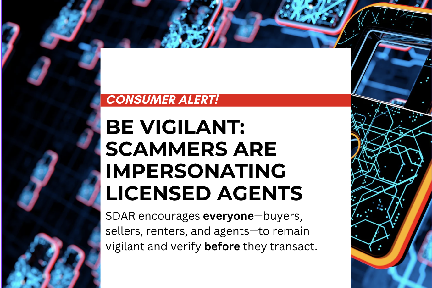 SDAR URGES CONSUMERS AND REAL ESTATE PROFESSIONALS TO BE VIGILANT AS SCAMMERS IMPERSONATE LICENSED AGENTS
